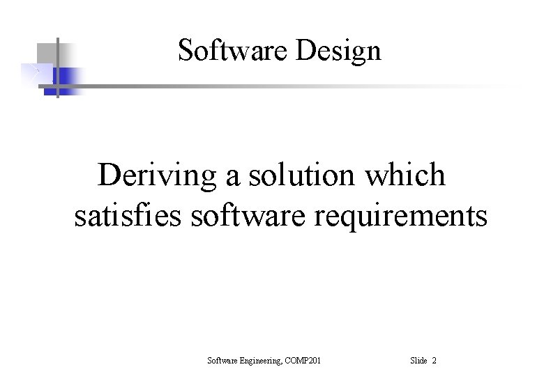 Software Engineering COMP 201 Design methodology Lectures 15