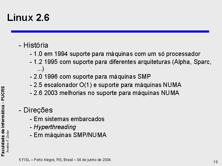 Linux 2. 6 - 1. 0 em 1994 suporte para máquinas com um só
