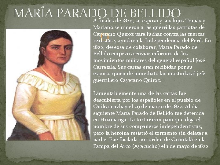 MARÍA PARADO DE BELLIDO A finales de 1820, su esposo y sus hijos Tomás