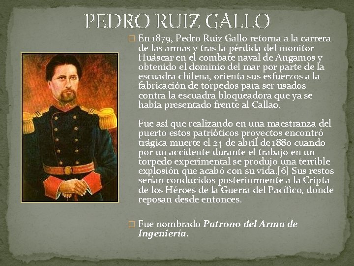 PEDRO RUIZ GALLO � En 1879, Pedro Ruiz Gallo retorna a la carrera de