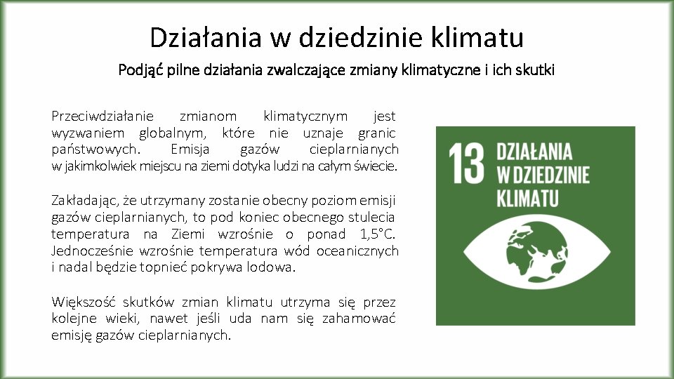 Działania w dziedzinie klimatu Podjąć pilne działania zwalczające zmiany klimatyczne i ich skutki Przeciwdziałanie