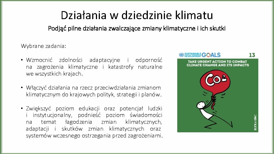 Działania w dziedzinie klimatu Podjąć pilne działania zwalczające zmiany klimatyczne i ich skutki Wybrane