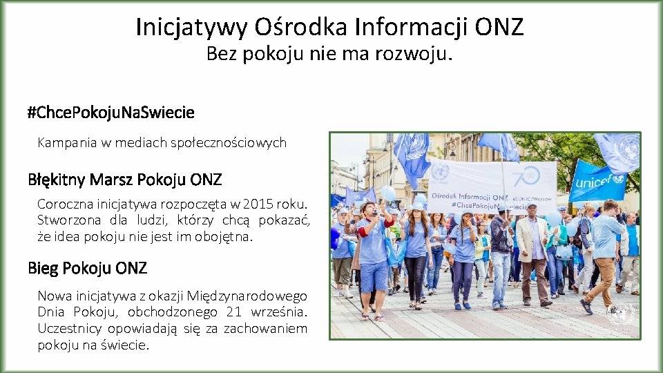 Inicjatywy Ośrodka Informacji ONZ Bez pokoju nie ma rozwoju. #Chce. Pokoju. Na. Swiecie Kampania Inicjatywy Ośrodka Informacji ONZ Bez pokoju nie ma rozwoju. #Chce. Pokoju. Na. Swiecie Kampania