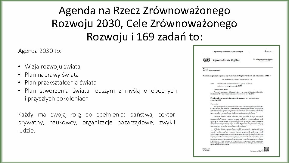 Agenda na Rzecz Zrównoważonego Rozwoju 2030, Cele Zrównoważonego Rozwoju i 169 zadań to: Agenda