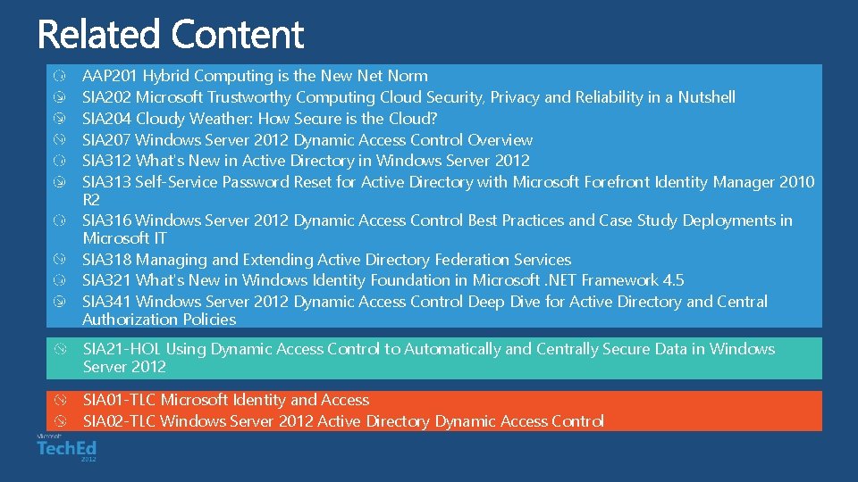 AAP 201 Hybrid Computing is the New Net Norm SIA 202 Microsoft Trustworthy Computing