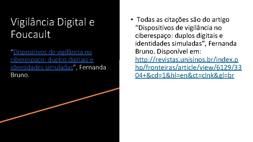 Vigilância Digital e Foucault “Dispositivos de vigilância no ciberespaço: duplos digitais e identidades simuladas”,