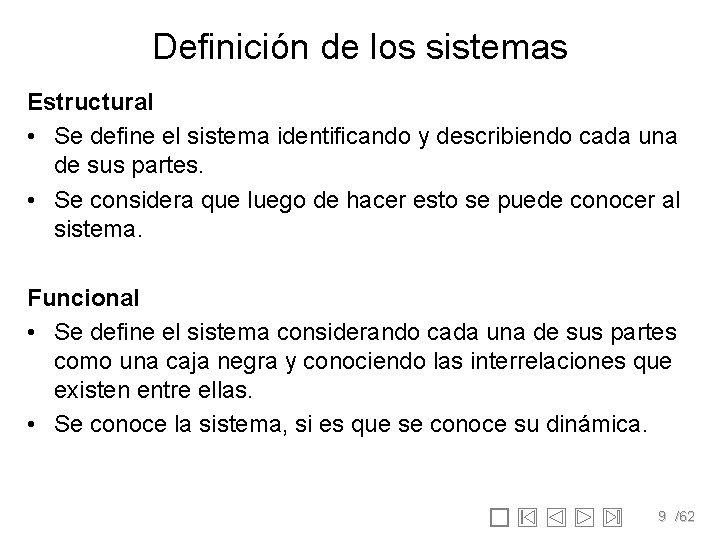 Definición de los sistemas Estructural • Se define el sistema identificando y describiendo cada