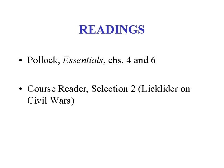 READINGS • Pollock, Essentials, chs. 4 and 6 • Course Reader, Selection 2 (Licklider