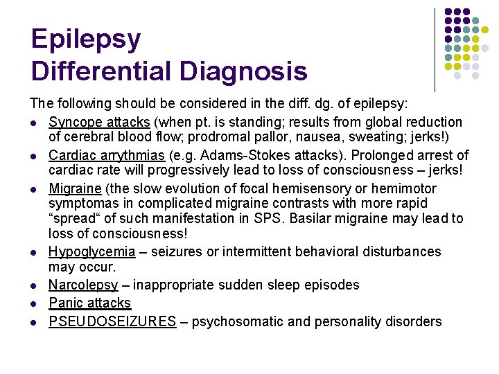 Epilepsy Differential Diagnosis The following should be considered in the diff. dg. of epilepsy: