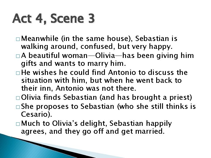 Act 4, Scene 3 � Meanwhile (in the same house), Sebastian is walking around,