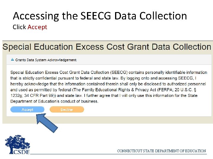 Accessing the SEECG Data Collection Click Accept CONNECTICUT STATE DEPARTMENT OF EDUCATION 