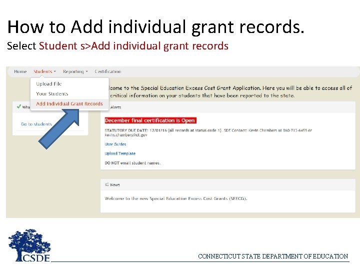 How to Add individual grant records. Select Student s>Add individual grant records CONNECTICUT STATE