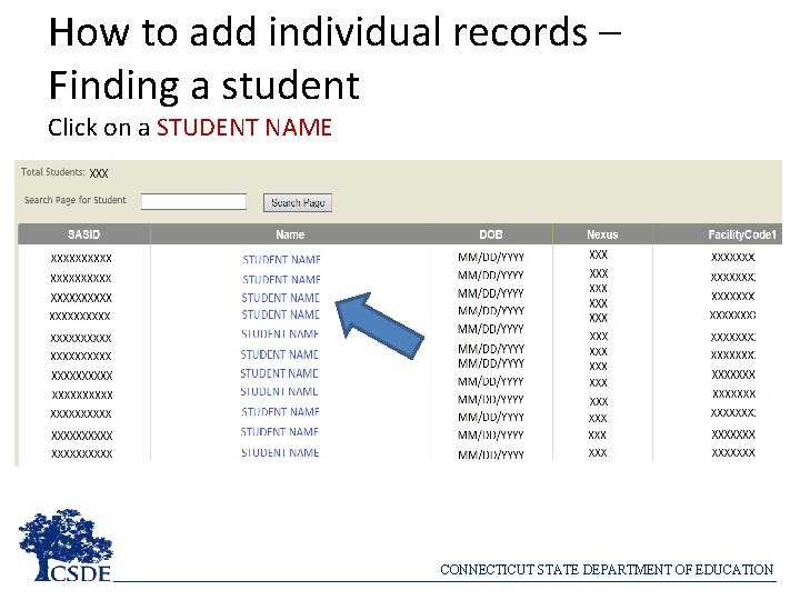 How to add individual records – Finding a student Click on a STUDENT NAME