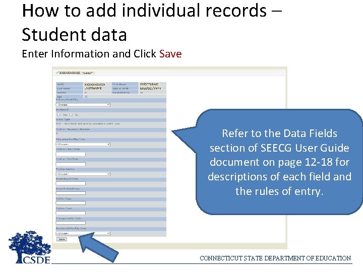 How to add individual records – Student data Enter Information and Click Save Refer