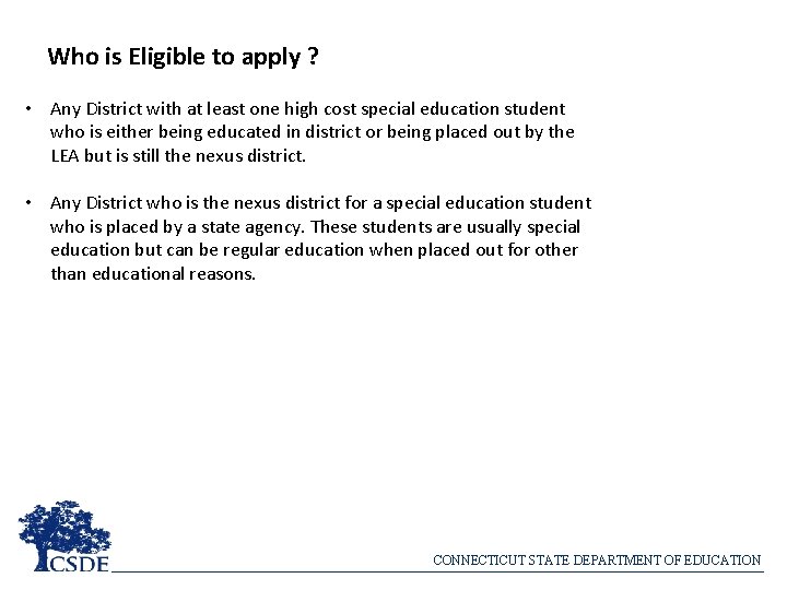 Who is Eligible to apply ? • Any District with at least one high