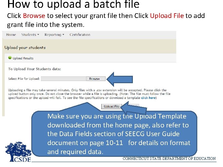 How to upload a batch file Click Browse to select your grant file then