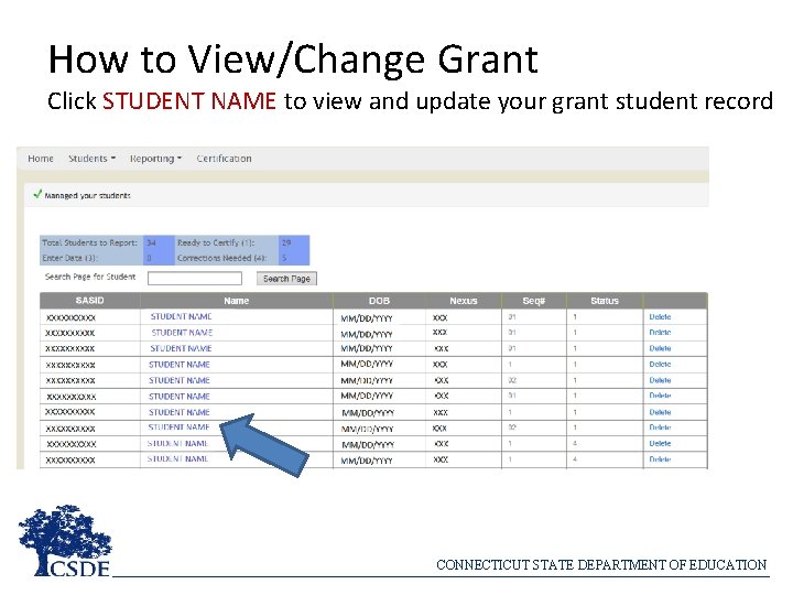 How to View/Change Grant Click STUDENT NAME to view and update your grant student