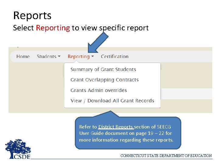 Reports Select Reporting to view specific report Refer to District Reports section of SEECG