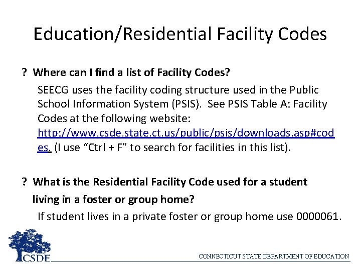 Education/Residential Facility Codes ? Where can I find a list of Facility Codes? SEECG
