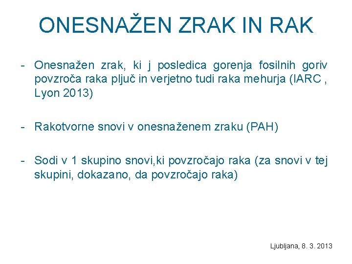 ONESNAŽEN ZRAK IN RAK - Onesnažen zrak, ki j posledica gorenja fosilnih goriv povzroča