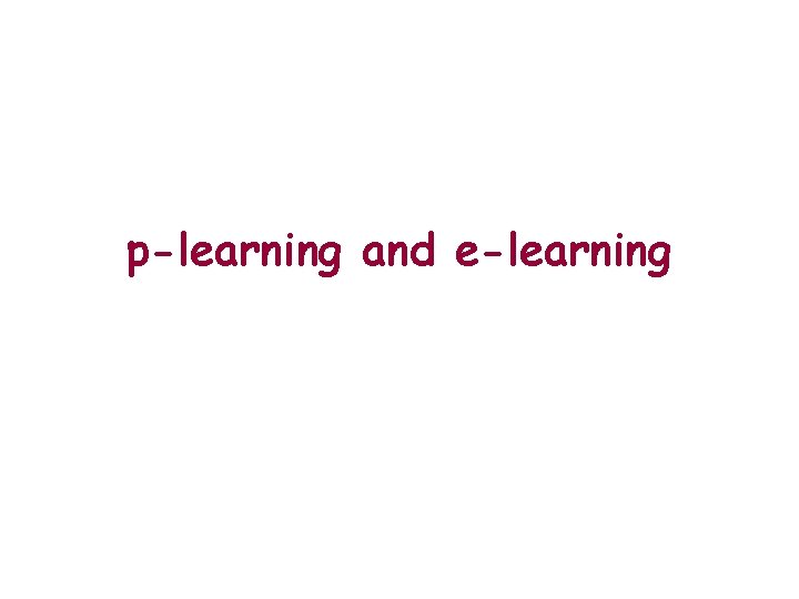 p-learning and e-learning 
