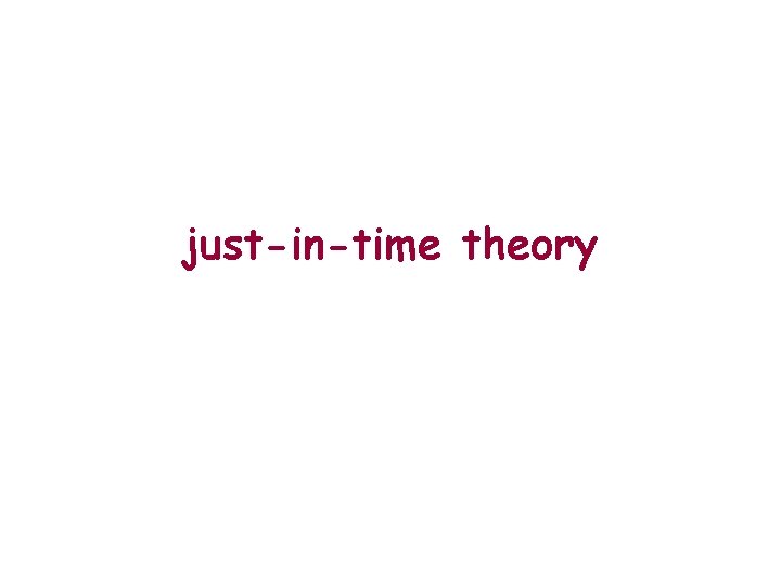 just-in-time theory 