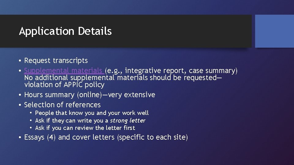 Application Details • Request transcripts • Supplemental materials (e. g. , integrative report, case