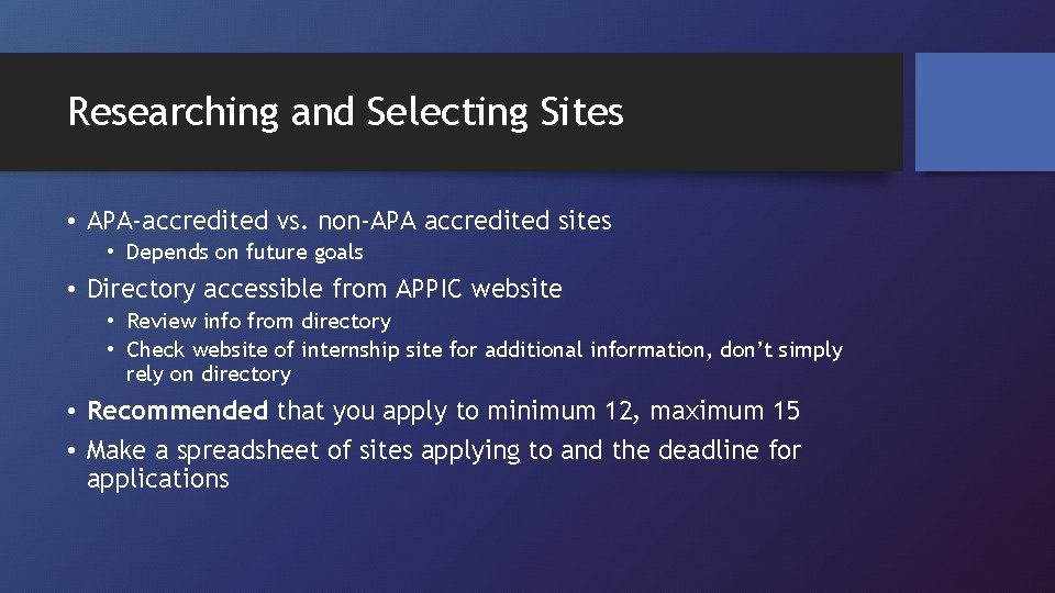 Researching and Selecting Sites • APA-accredited vs. non-APA accredited sites • Depends on future