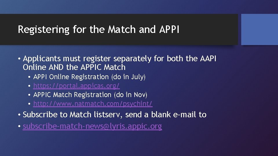 Registering for the Match and APPI • Applicants must register separately for both the