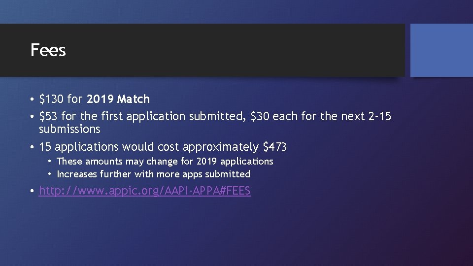 Fees • $130 for 2019 Match • $53 for the first application submitted, $30