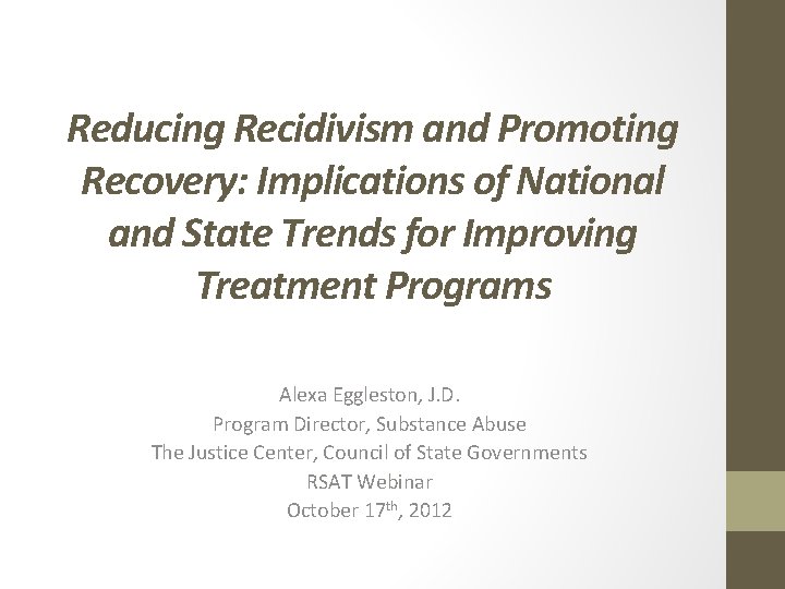 Reducing Recidivism and Promoting Recovery: Implications of National and State Trends for Improving Treatment