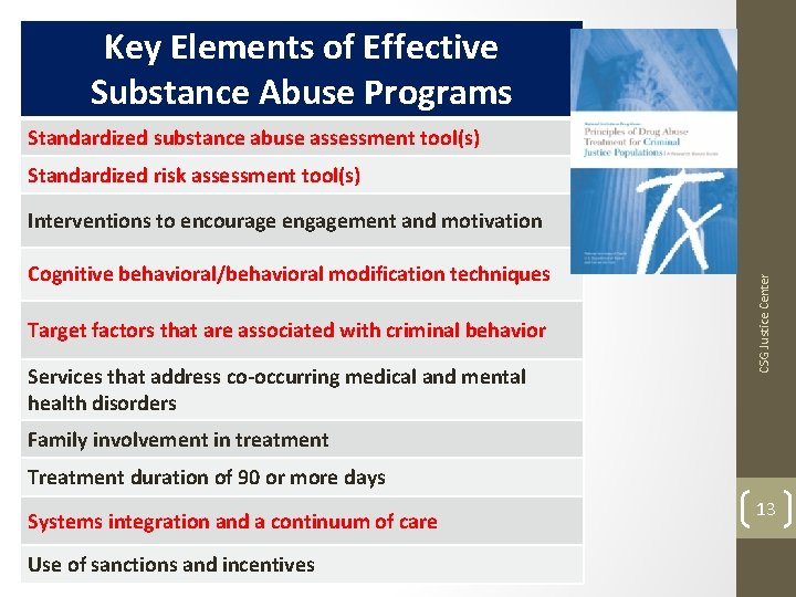 Key Elements of Effective Substance Abuse Programs Standardized substance abuse assessment tool(s) Standardized risk