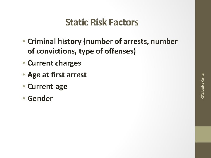  • Criminal history (number of arrests, number of convictions, type of offenses) •