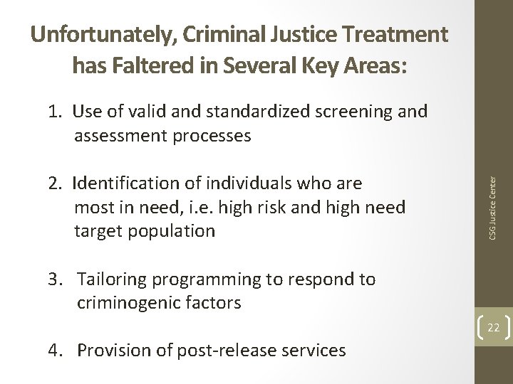 Unfortunately, Criminal Justice Treatment has Faltered in Several Key Areas: 2. Identification of individuals