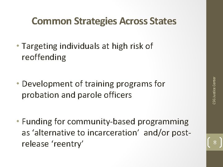 Common Strategies Across States • Development of training programs for probation and parole officers