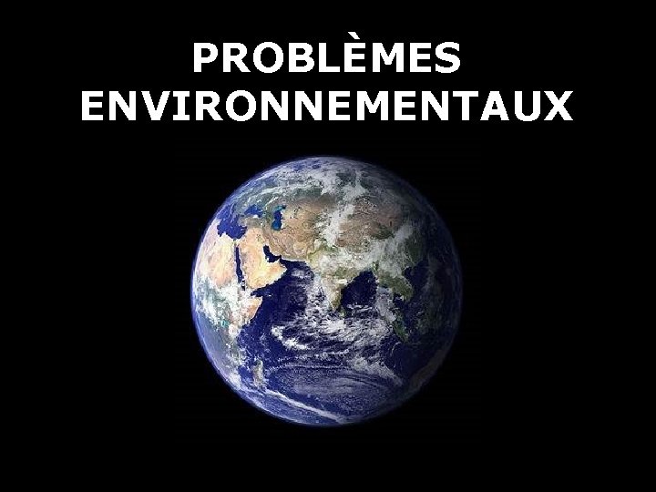 PROBLÈMES ENVIRONNEMENTAUX 