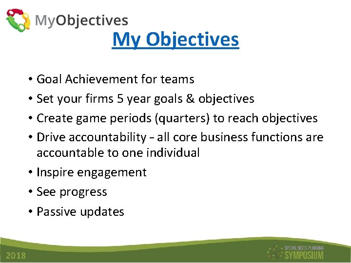 My Objectives • Goal Achievement for teams • Set your firms 5 year goals