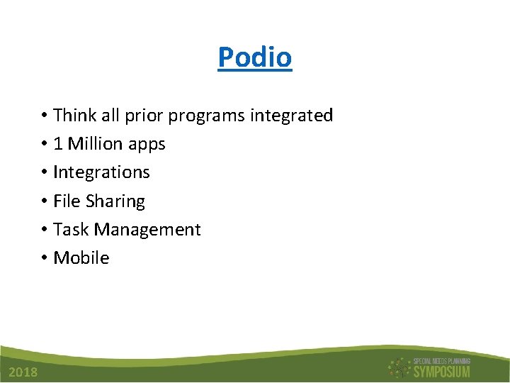 Podio • Think all prior programs integrated • 1 Million apps • Integrations •