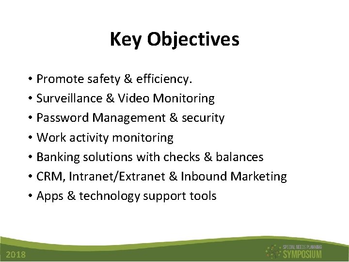Key Objectives • Promote safety & efficiency. • Surveillance & Video Monitoring • Password