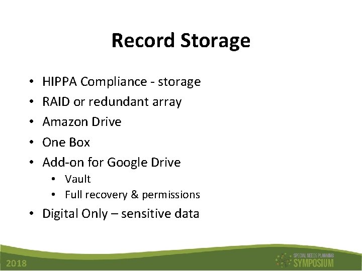 Record Storage • • • HIPPA Compliance - storage RAID or redundant array Amazon