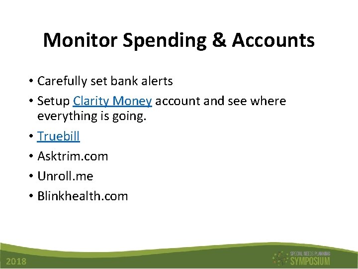 Monitor Spending & Accounts • Carefully set bank alerts • Setup Clarity Money account