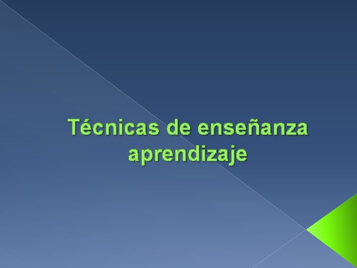 Técnicas de enseñanza aprendizaje 