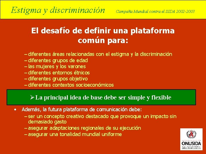 Estigma y discriminación Campaña Mundial contra el SIDA 2002 -2003 El desafío de definir