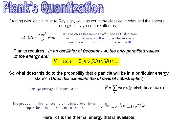 Starting with logic similar to Rayleigh, you can count the classical modes and the