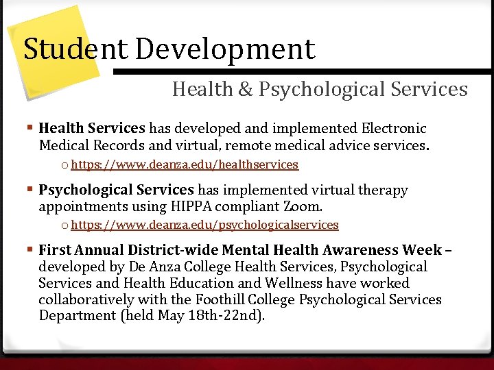 Student Development Health & Psychological Services § Health Services has developed and implemented Electronic