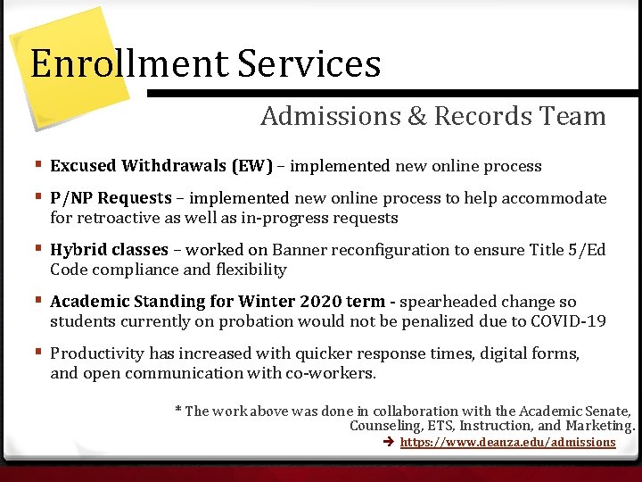 Enrollment Services Admissions & Records Team § Excused Withdrawals (EW) – implemented new online