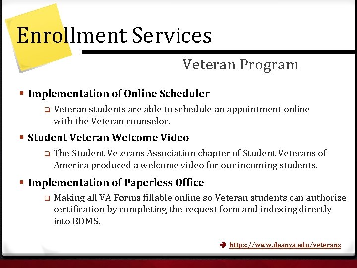 Enrollment Services Veteran Program § Implementation of Online Scheduler q Veteran students are able