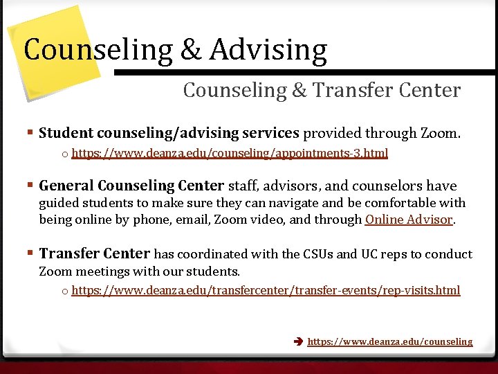 Counseling & Advising Counseling & Transfer Center § Student counseling/advising services provided through Zoom.