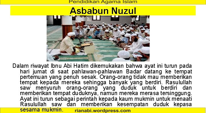 Asbabun Nuzul Dalam riwayat Ibnu Abi Hatim dikemukakan bahwa ayat ini turun pada hari