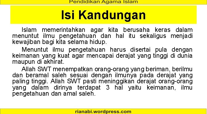 Isi Kandungan Islam memerintahkan agar kita berusaha keras dalam menuntut ilmu pengetahuan dan hal